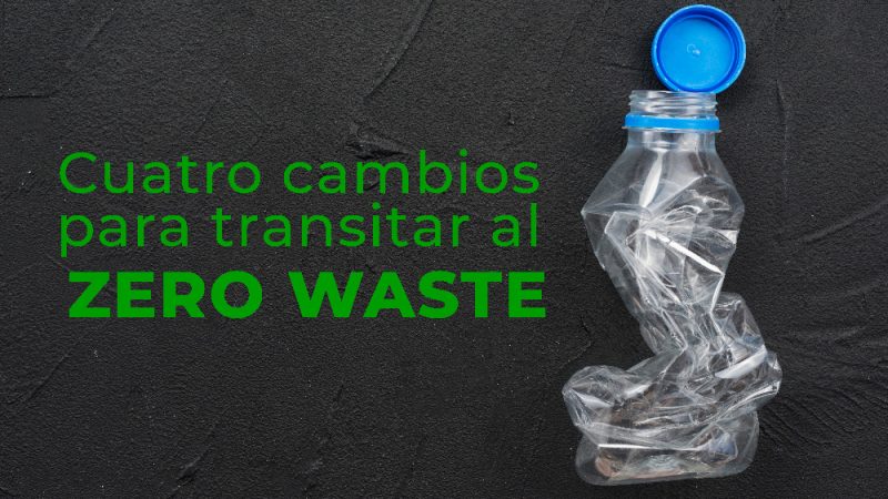 Cuatro cambios para transitar al zero waste por Frida Arriaga