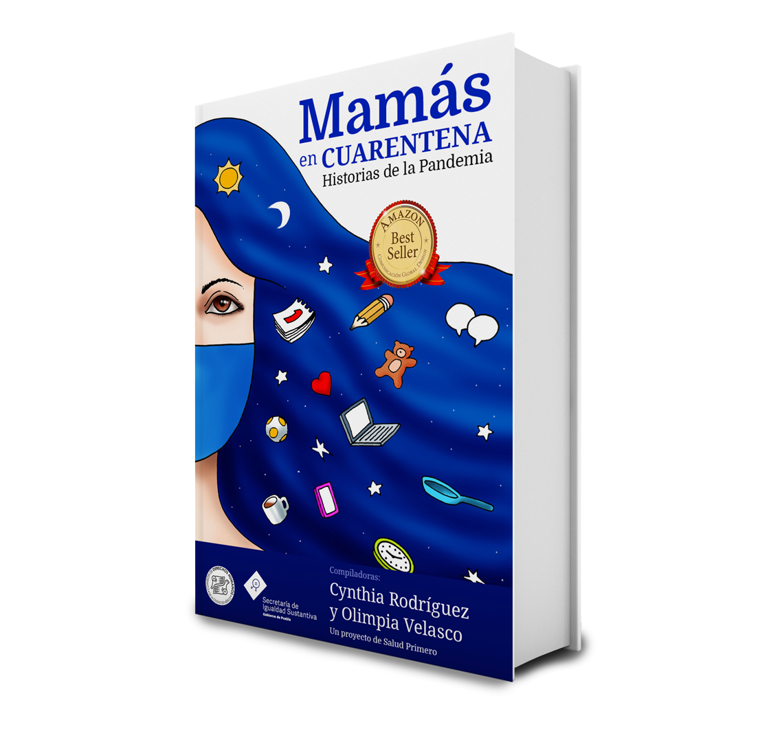 Presentan el libro “Mamás en cuarentena. Historias de la Pandemia”. Por: Ofelia Ramos