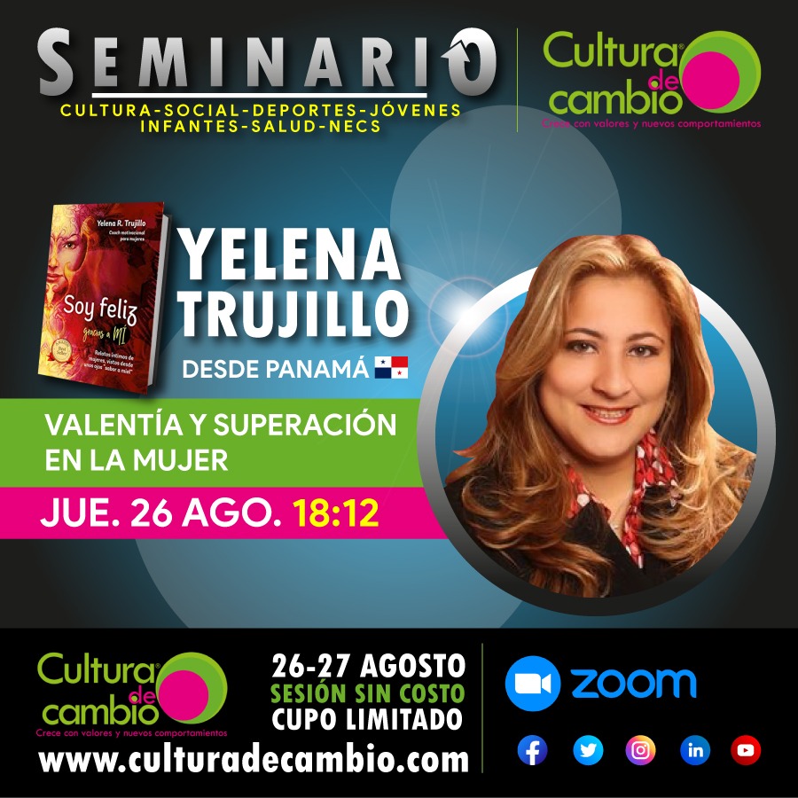 “VALENTÍA Y SUPERACIÓN EN LA MUJER”, con Yelena R. Trujillo Ponencia en el SEMINARIO CULTURA DE CAMBIO