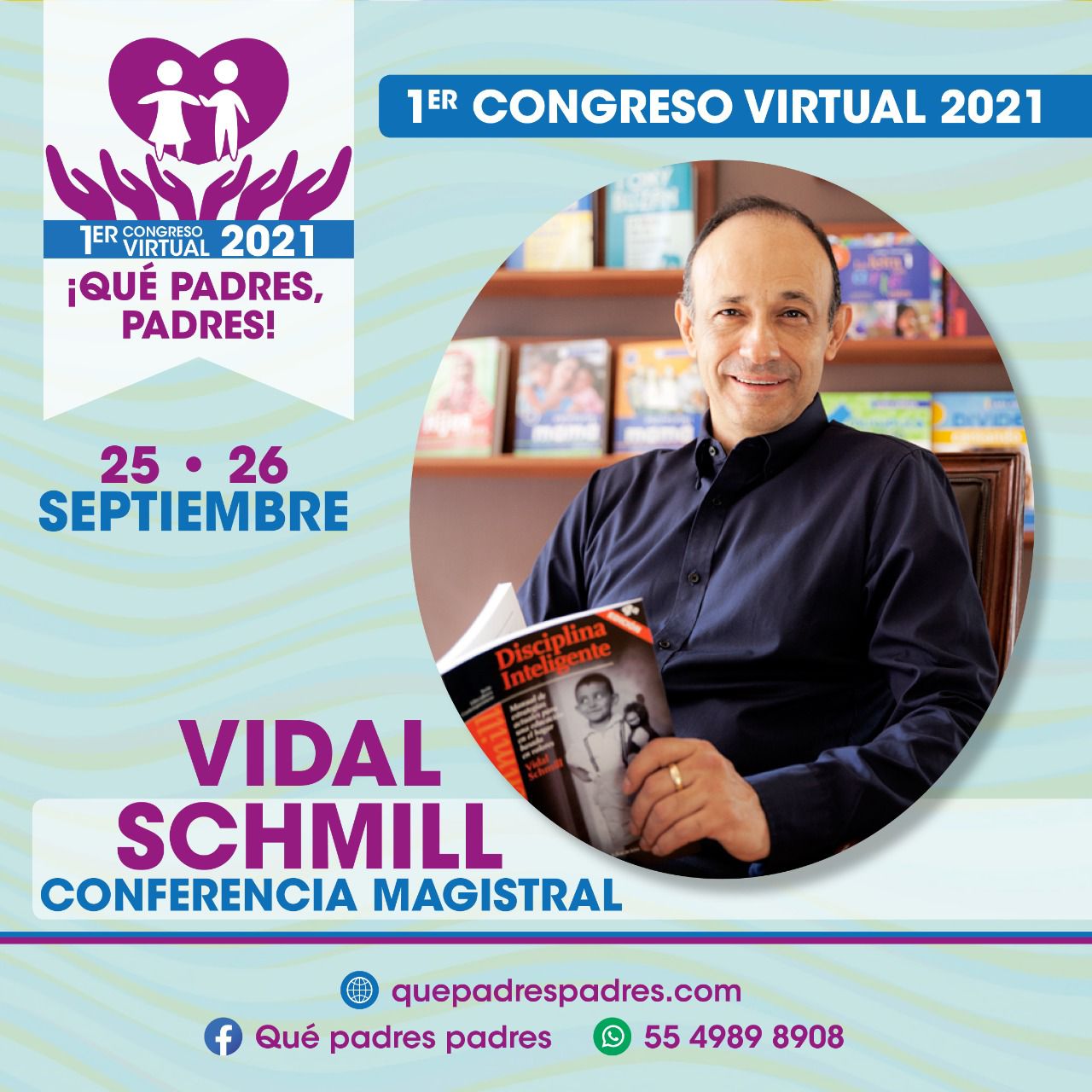 ¿Soy buena madre o buen padre? Conferencia de Vidal Schmill en el Congreso  ¡Qué Padres, Padres!