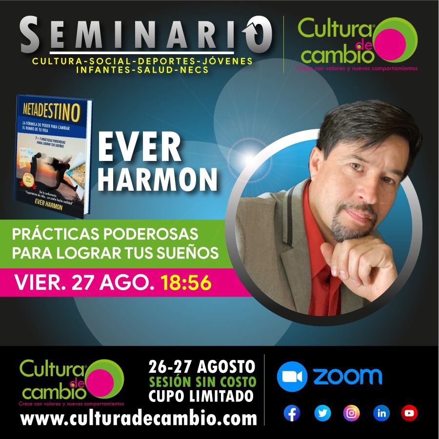 “PRÁCTICAS PODEROSAS PARA LOGRAR TUS SUEÑOS” con Ever Harmon. Ponencia en el SEMINARIO CULTURA DE CAMBIO