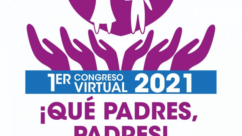 Primer congreso virtual 2021 ¡Qué Padres, Padres!