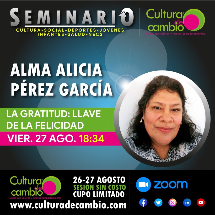 LA GRATITUD: LLAVE DE LA FELICIDAD con Alma Alicia Pérez García. Ponencia en el SEMINARIO CULTURA DE CAMBIO